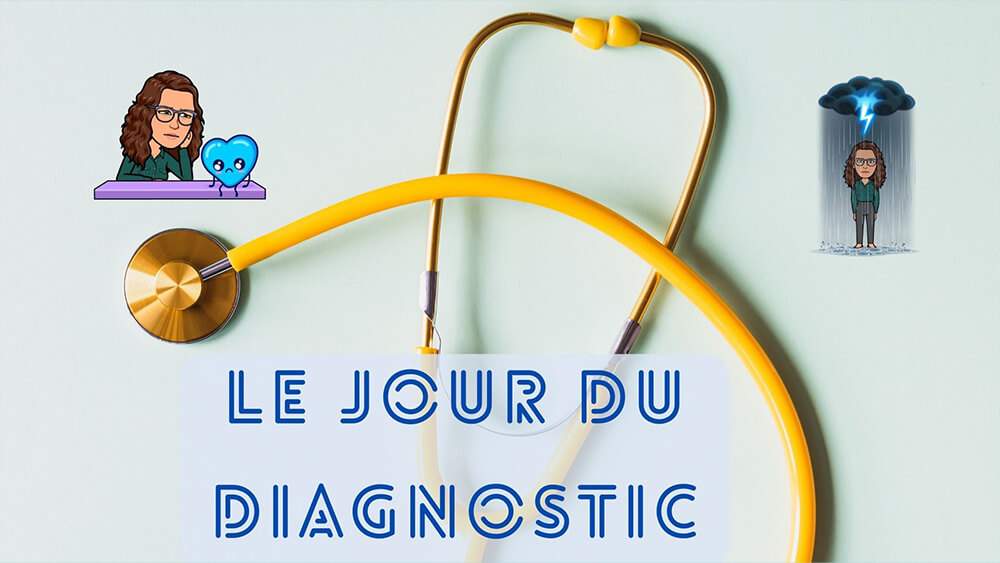 Le jour du diagnostic